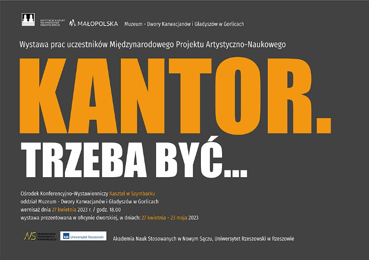 Wystawa prac uczestników Międzynarodowego Projektu Artystyczno-Naukowego „KANTOR. TRZEBA BYĆ...„