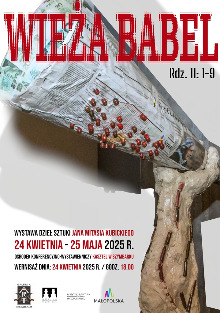 Wieża Babel / wystawa dzieł sztuki Jana Mitasia Kubickiego